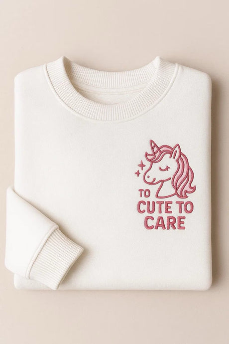 To Cute To Care Embroidered Sweatshirts/Hoodies