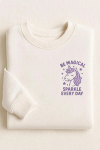 Be Magical, Sparkle Everyday Embroidered Sweatshirts/Hoodies