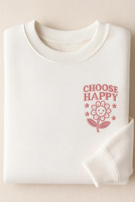 Choose Happy Embroidered Sweatshirts/Hoodies