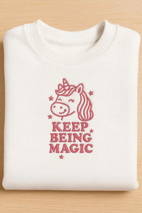 Keep Being Magic Embroidered Sweatshirts/Hoodies