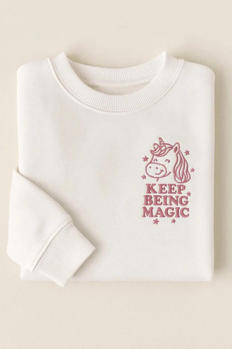 Keep Being Magic Embroidered Sweatshirts/Hoodies (Copy)