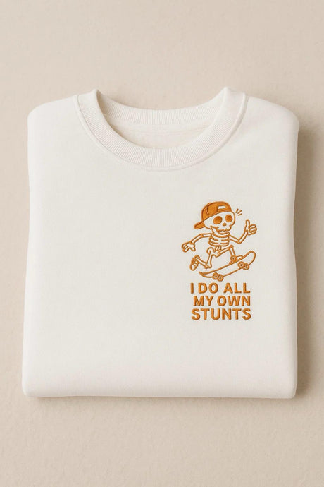 I Do All My Own Stunts Embroidered Sweatshirts/Hoodies