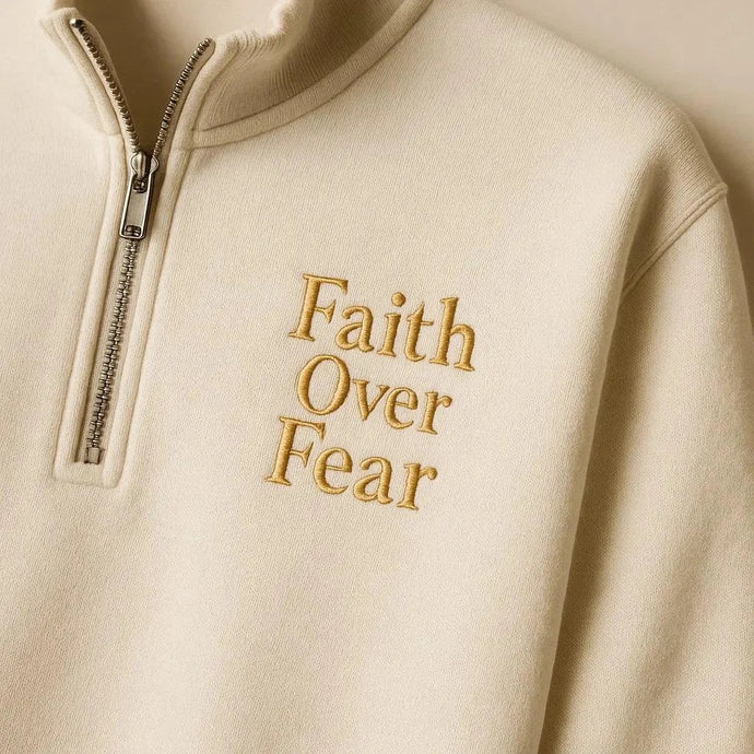 Faith Over Fear Christian 1/4 Zip Sweatshirt
