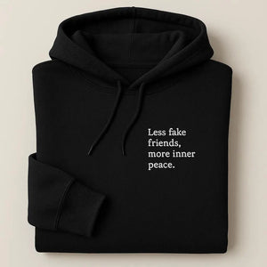 Less Fake Friends, More Inner Peace Embroidered Hoodies