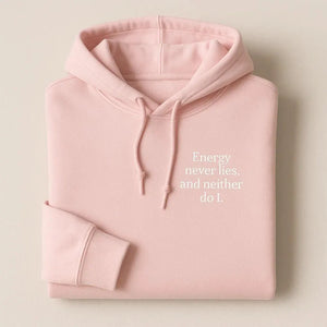 Energy Never Lies, And Neither Do I Embroidered Hoodies