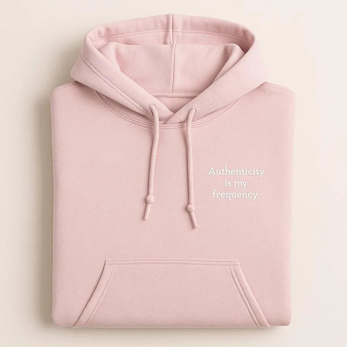 Authenticity Is My Frequency Embroidered Hoodies